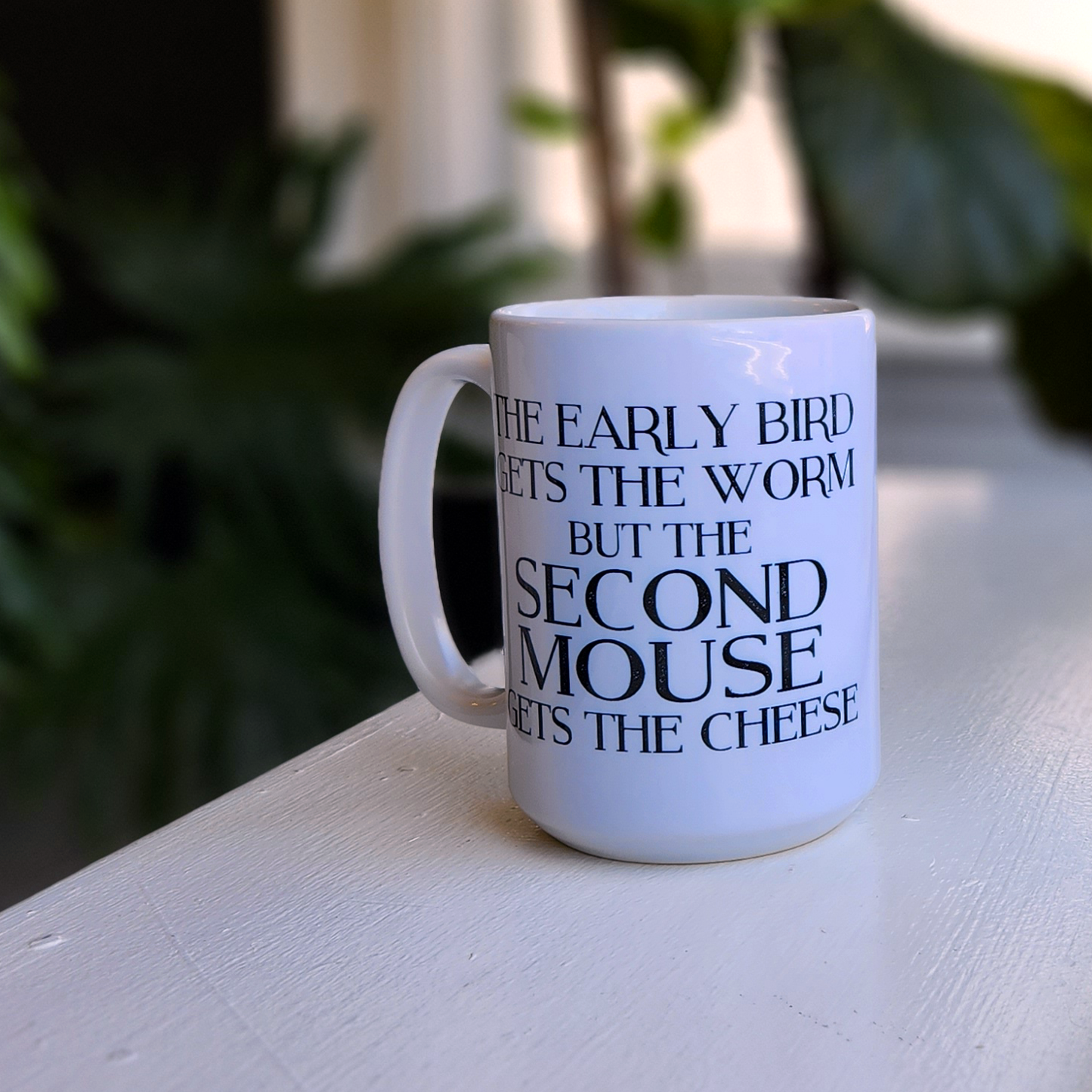 wit & wisdom Mug- the Early Bird...Second Mouse