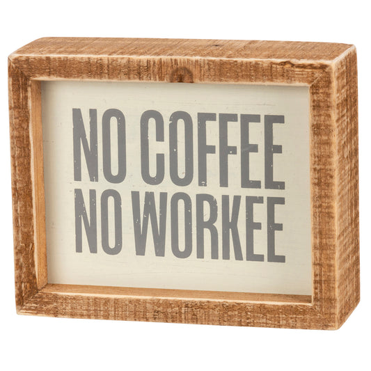 No Coffee No Workee Inset Box Sign