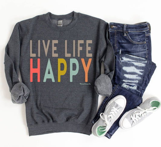 Live Life Happy Sweatshirt