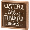 Grateful Bellies Thankful Hearts Box Sign Mini