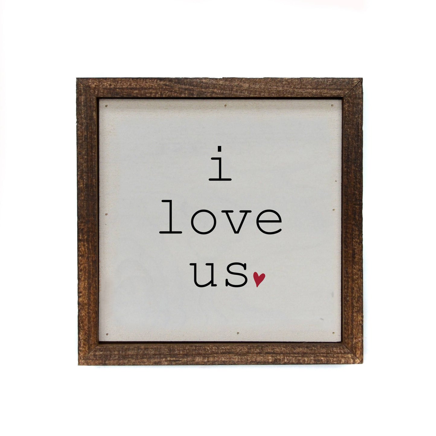 I Love Us With Heart Small Sign 6x6