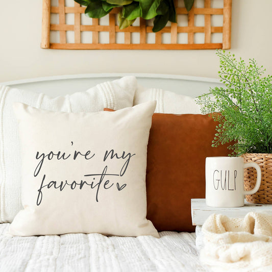 You're My Favorite Pillow Cover 18x18 inch